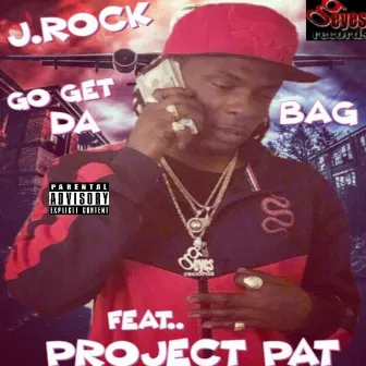 Go Get da Bag by J.Rock