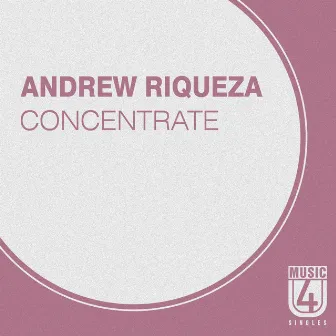 Concentrate - Single by Andrew Riqueza