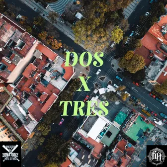 Dos X Tres by Krazy Gunz