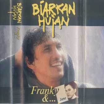 Biarkan Hujan by Franky & Jane