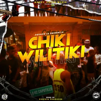 Chikiwilitiki by Pegaso La Eminencia