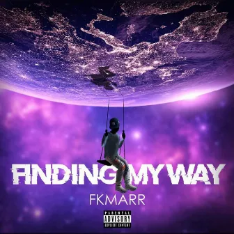 FINDING MY WAY RELOADED by Fkmarr