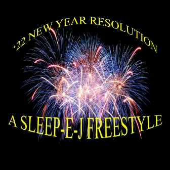 22 New Year Resolution (Freestyle) by Sleep-E-J