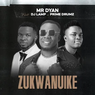 Zukwanuike by MR DYAN