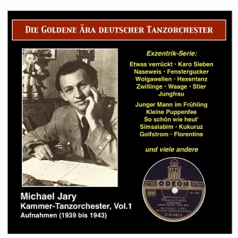 The Golden Era of the German Dance Orchestra: Michael Jary Chamber Dance Orchestra, Vol. 1 (1939-1941) by Michael Jary