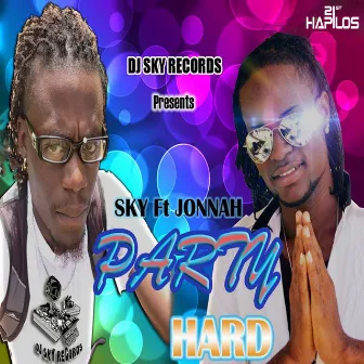 Party Hard - Single by DJ Sky