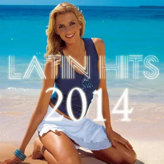 Latin Hits 2014 by Unknown Artist