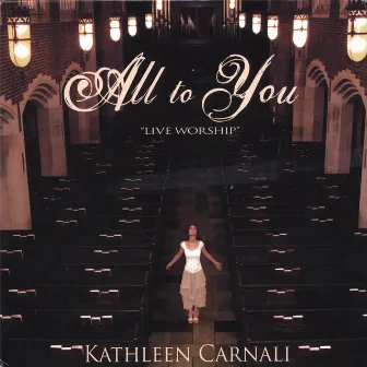 All to You by Kathleen Carnali