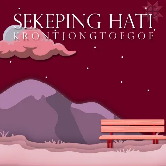 Sekeping Hati by Krontjong Toegoe