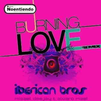 Burning Love (Remix) by Iberican Bros