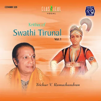 Krithis Of Swathi Tirunal Vol. 1 by Trichur V. Ramachandran