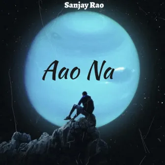 Aao Na by Sanjay Rao