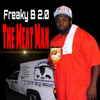 The Meat Man by Freaky B 2.0