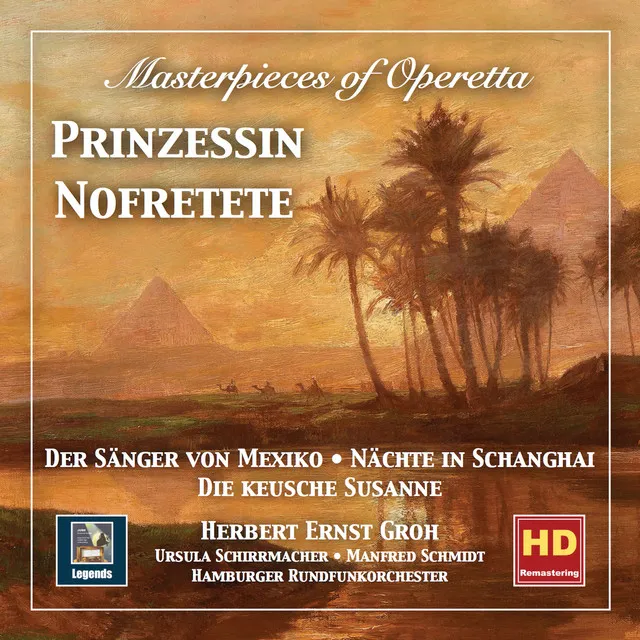 Prinzessin Nofretete (Selections): Introduction - Fata Morgana - Am schönen blauen Nil - Ich bin auf Herrensachen eingerichtet