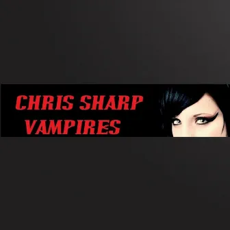 Vampires by Chris Sharp