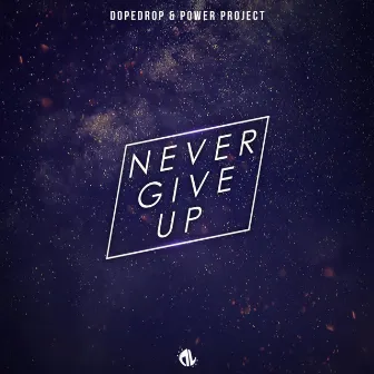 Never Give Up by Power Project