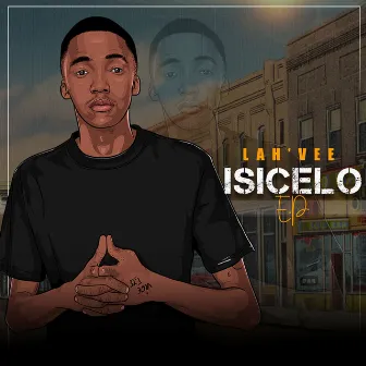 Isicelo EP by Lah'Vee