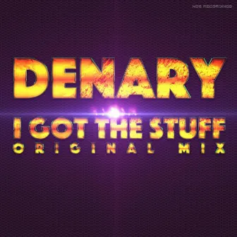 I Got the Stuff by Denary