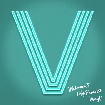 Welcome To My Paradise by WayV