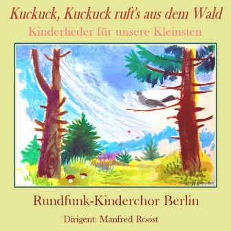 Kuckuck, Kuckuck ruft's aus dem Wald by Berlin Radio Children's Choir