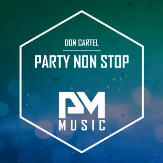 Party Non Stop by Don Cartel