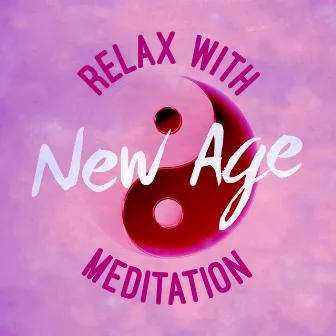 Relax with New Age Meditation by Unknown Artist