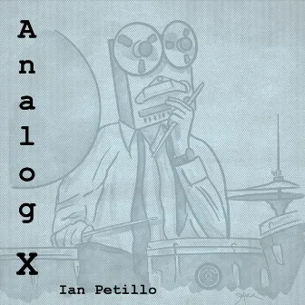 Analog X by Ian Petillo