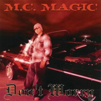 Don't Worry by MC Magic