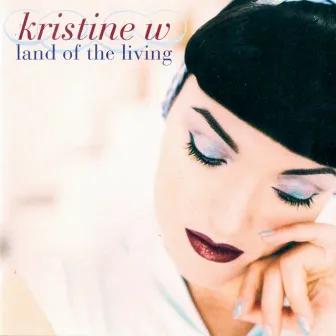 Land of The Living by Kristine W