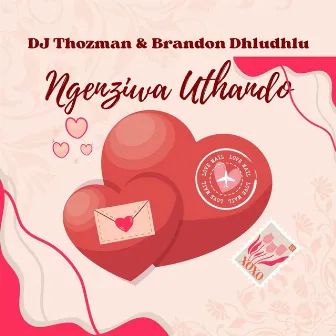 Ngenziwa Uthando by DJ Thozman