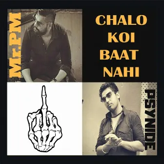 Chalo Koi Baat Nahi by Psynide