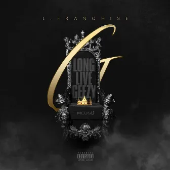 Long Live Geezy by L.Franchise