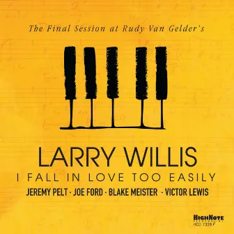 I Fall in Love Too Easily (The Final Session at Rudy Van Gelder's) by Larry Willis