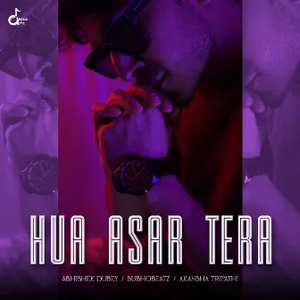 Hua Asar Tera by SubhoBeatz