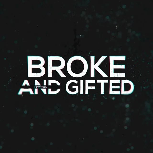 Broke and Gifted