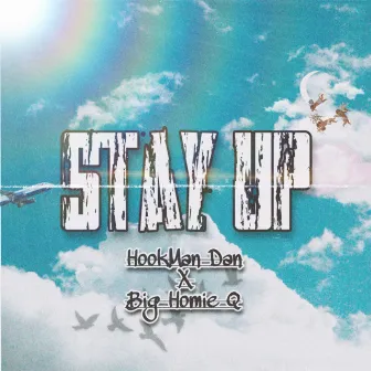 STAY UP by HookMan Dan