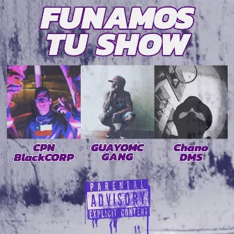 Funamos Tu Show by GUAYOMC GANG