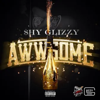 Awwsome by Shy Glizzy