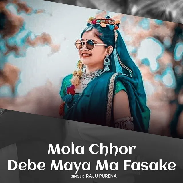 Mola Chhor Debe Maya Ma Fasake