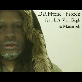 Frozen (feat. L.A. Van Gogh & Manasseh) by Da$htone