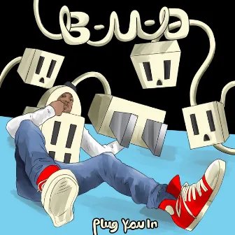 Plug You In by B-U-D