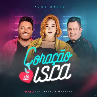 Coração de Isca (Funk Remix) by Malu