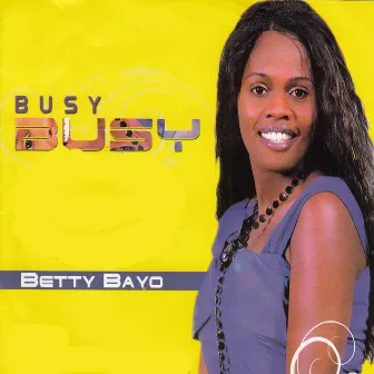 Busy Busy by Betty Bayo