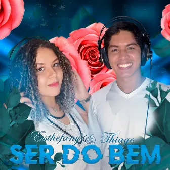 Ser do Bem by Esthefany Guedes