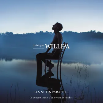 Les nuits paraît-il (Le concert inédit d'une tournée insolite) [Live] by Christophe Willem