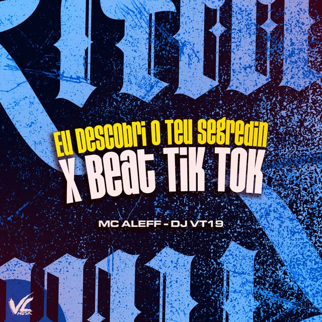 Eu Descobri o Teu Segredin X Beat Tik Tok (feat. Mc Aleff)