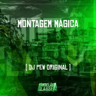 Montagem Mágica by DJ Pew Original