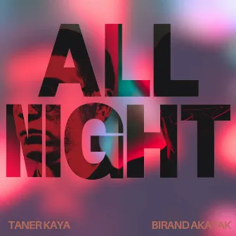 All Night by Taner Kaya