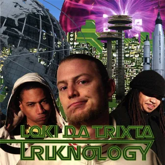 Triknology by Loki Da Trixta