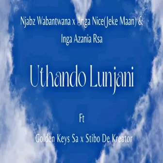 Uthando Lunjani by Anga Nice(Jeke Maan)